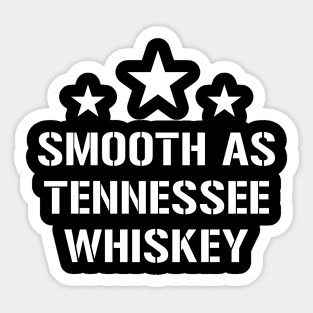 Smooth as Tennessee Whiskey Sticker